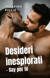 Desideri inesplorati - Gay per te