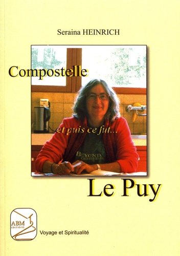 Seraina Heinrich - Compostelle... et puis ce fut Le Puy.