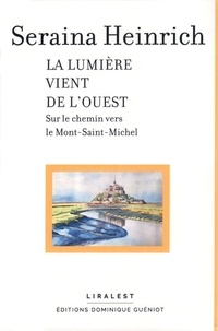Seraina Heinrich - La lumière vient de l'ouest - Sur le chemin vers le Mont-Saint-Michel.