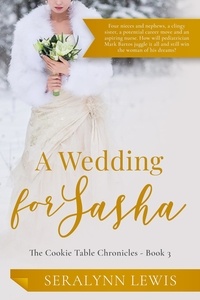  Seralynn Lewis - A Wedding for Sasha - The Cookie Table Chronicles, #3.