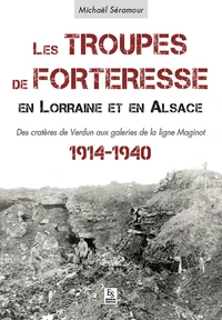 Les troupes de forteresse en Lorraine et en Alsace