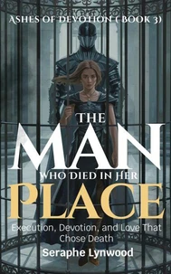 The Man Who Died in Her Place: Execution, Devotion, and Love That Chose Death