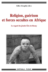Religion, guérison et forces occultes en Afrique