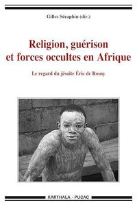 Religion, guérison et forces occultes en Afrique