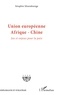 Séraphin Moundounga - Union européenne - Afrique - Chine - Jeu et enjeux pour la paix.