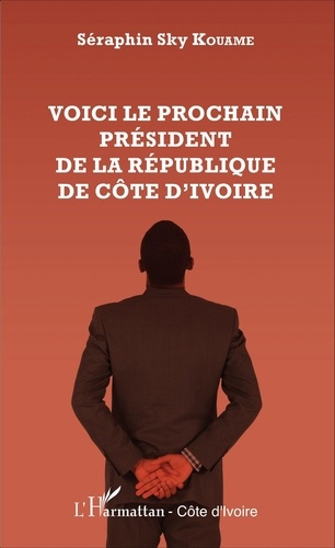 Séraphin Sky Kouamé - Voici le prochain président de la République de Côte d'Ivoire.