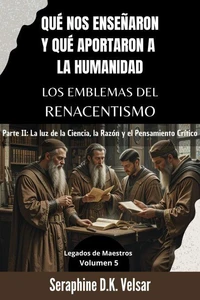 Qué nos enseñaron y qué aportaron a la humanidad los emblemas del Renacentismo.   Parte II: La luz de la Ciencia, la Razón y el Pensamiento Crítico