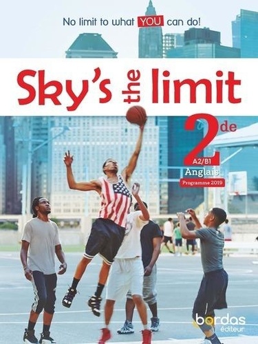 Anglais 2de A2/B1 Sky's the limit  Edition 2019