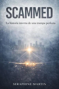 SCAMMED: La historia interna de una trampa perfecta