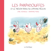 Séraphine Menu et Cyril Doisneau - Les Parpadouffes et le trésor perdu du capitaine Pélican.