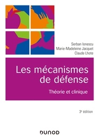 Serban Ionescu et Marie-Madeleine Jacquet - Les mécanismes de défense - 3e éd - Théorie et clinique.