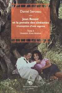 Renoir et la pensée des cinéastes - L'exception d'une sagesse