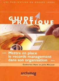 Mettre en place le records management dans son organisation