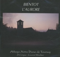  Abbaye Notre-Dame de Tournay - Bientôt l'aurore. 1 CD audio