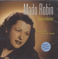 Mado Robin - Mado Robin, soprano colature - La voix la plus haute du monde.