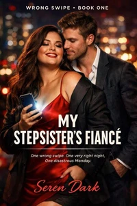 Wrong Swipe: My Stepsister’s Fiancé