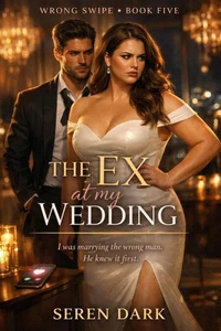 Wrong Swipe: The Ex at My Wedding
