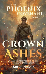 Crown of Ashes: A M/M Fantasy Romance of Fire and Possession