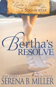  Serena B. Miller - Love's Journey in Sugarcreek: Bertha's Resolve (Book 4) - Love's Journey in Sugarcreek, #4.