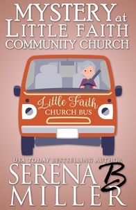  Serena B. Miller - Mystery At Little Faith Community Church - The Doreen Sizemore Adventures, #7.