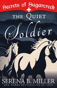 The Quiet Soldier: A Secrets of Sugarcreek Novel
