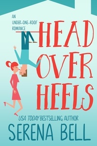  Serena Bell - Head Over Heels - Under One Roof, #2.