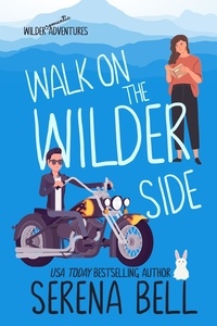  Serena Bell - Walk on the Wilder Side - Wilder Adventures, #2.