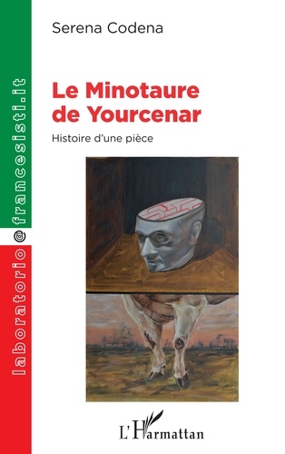 Le Minotaure de Yourcenar. Histoire d'une pièce