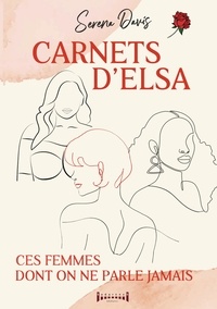 Serena Davis - Carnets d'Elsa - Ces femmes dont on ne parle jamais.