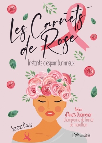 Les Carnets de Rose. Instants d'espoir lumineux