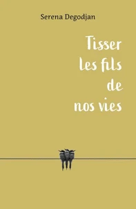 Tisser les fils de nos vies