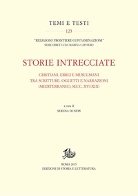 Serena Di Nepi - Storie intrecciate. Cristiani, ebrei e musulmani tra scritture, oggetti e narrazioni (Mediterraneo, secc. XVI-XIX).