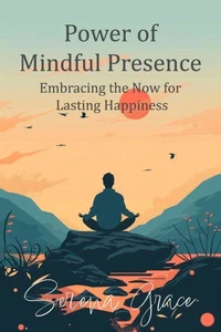 The Power of Mindful Presence
