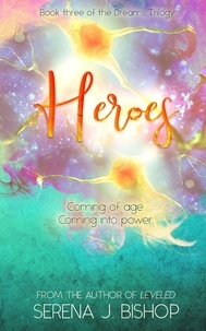  Serena J. Bishop - Heroes - Dreams Trilogy, #3.
