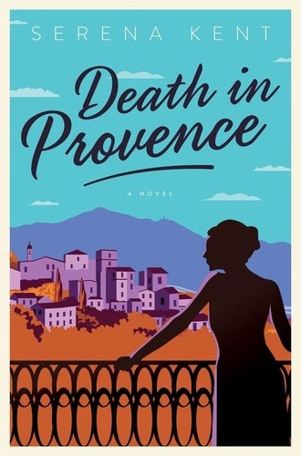 Serena Kent - Death in Provence - A Novel.