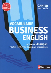 Téléchargez des ebooks gratuits en ligne gratuitement Vocabulaire business english  - Cahier d'activités 9782091670812