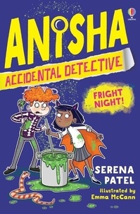 Serena Patel - Anisha Accidental Detective  : Fright Night.