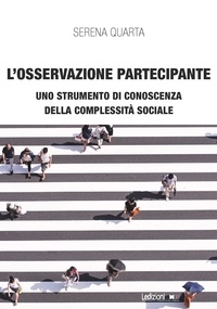 Serena Quarta - L'osservazione partecipante - Uno strumento di conoscenza della complessità sociale.