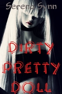  Serena Synn - Dirty Pretty Doll.