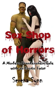 Sex Shop of Horrors: A Modern Frankenstein Tale With an Erotic Twist