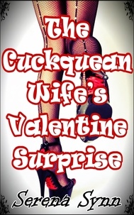  Serena Synn - The Cuckquean Wife’s Valentine Surprise.
