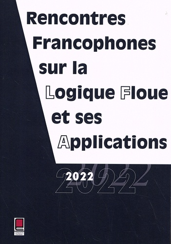Serena Villata et Eyke Hüllermeier - Rencontres francophones sur la logique floue et ses applications (LFA 2022) - Toulouse, France, 20 et 21 octobre 2022.