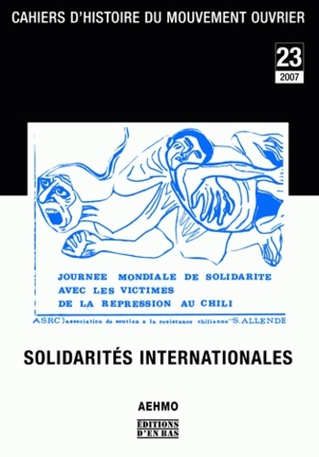 Véronique Rebetez et Stéfanie Prezioso - Cahiers d'histoire du mouvement ouvrier N° 23, 2007 : Solidarités internationales.