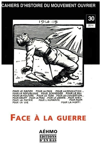 Cahiers d'histoire du mouvement ouvrier N° 30/2014 Face à la guerre