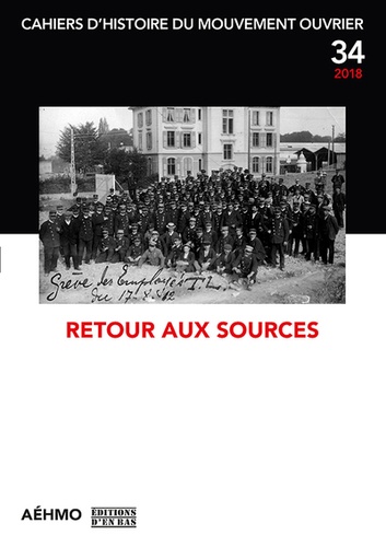 Cahiers d'histoire du mouvement ouvrier N° 34, 2018 Retour aux sources