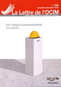 Serge Lochot - La Lettre de l'OCIM N° 168, novembre-décembre 2016 : Les risques professionnels au musée : détection, prévention, intervention.