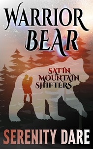  Serenity Dare - Warrior Bear - Satin Mountain Shifters, #3.
