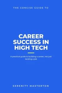 The Concise Guide to Career Success in High Tech