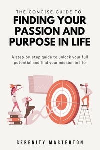  Serenity Masterton - The Concise Guide to Finding Your Passion In Life - Concise Guide Series, #6.