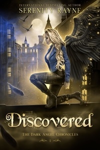  Serenity Rayne - Discovered - The Dark Angel Chronicles, #1.